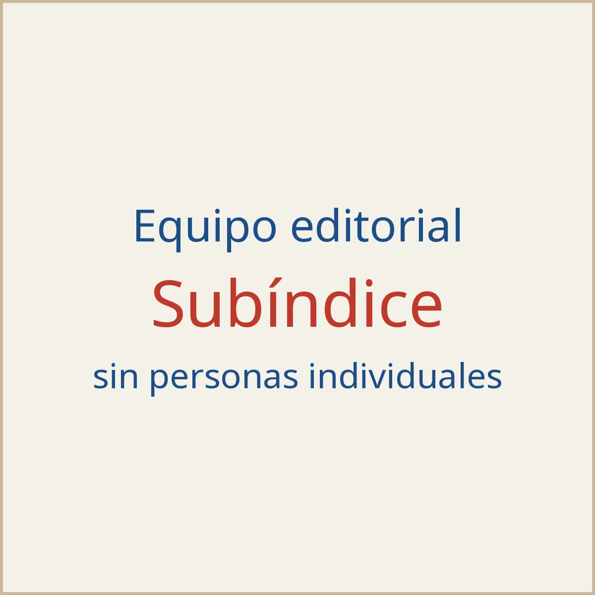 Subíndice lo mantiene su equipo editorial